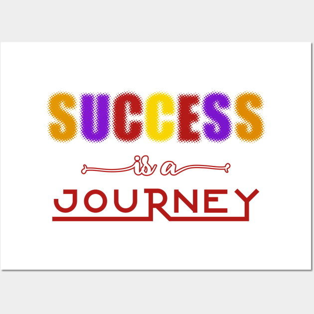 Success is a Journey Wall Art by Walking Millenial